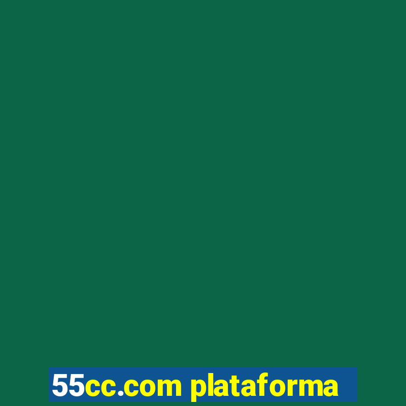 55cc.com plataforma